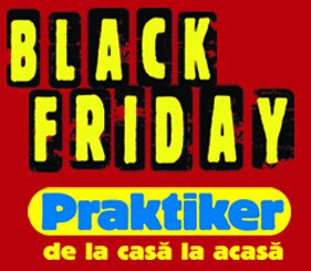 Black Friday la Praktiker Romania  cu reduceri de pana la 50%