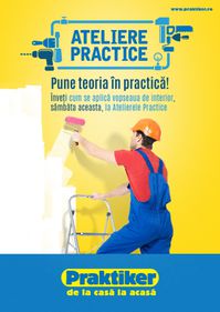 Praktiker deschide seria ATELIERELOR PRACTICE dedicate oamenilor cu inițiativă