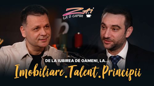 (VIDEO) Imobiliare. Talent. Principii - cu Serban Trimbitasu, la ZAI la o Cafea